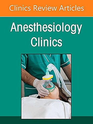 Orthopedic Anesthesiology, An Issue of Anesthesiology Clinics