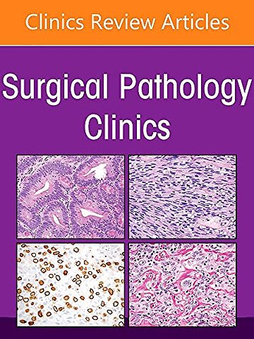 Pancreatobiliary Pathology, An Issue of Surgical Pathology Clinics