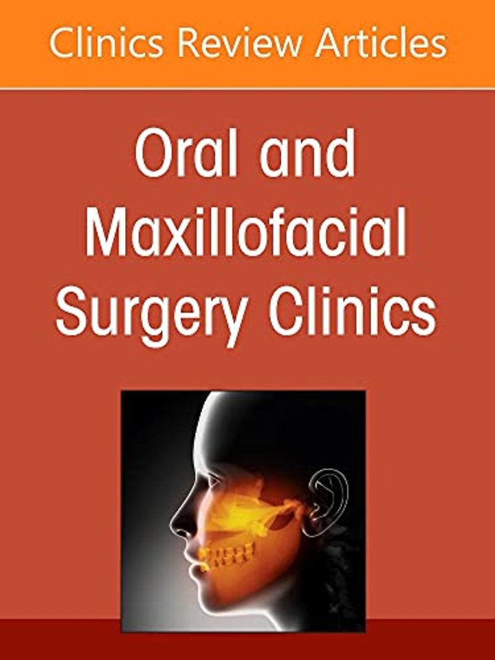 Craniosynostosis: Current Perspectives, An Issue of Oral and Maxillofacial Surgery Clinics of North America