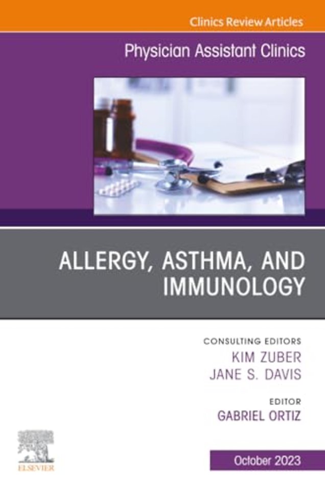 Allergy, Asthma, and Immunology, An Issue of Physician Assistant Clinics