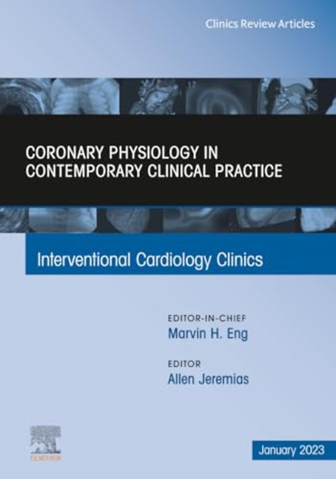 Intracoronary Physiology and its use in Interventional Cardiology, An Issue of Interventional Cardiology Clinics