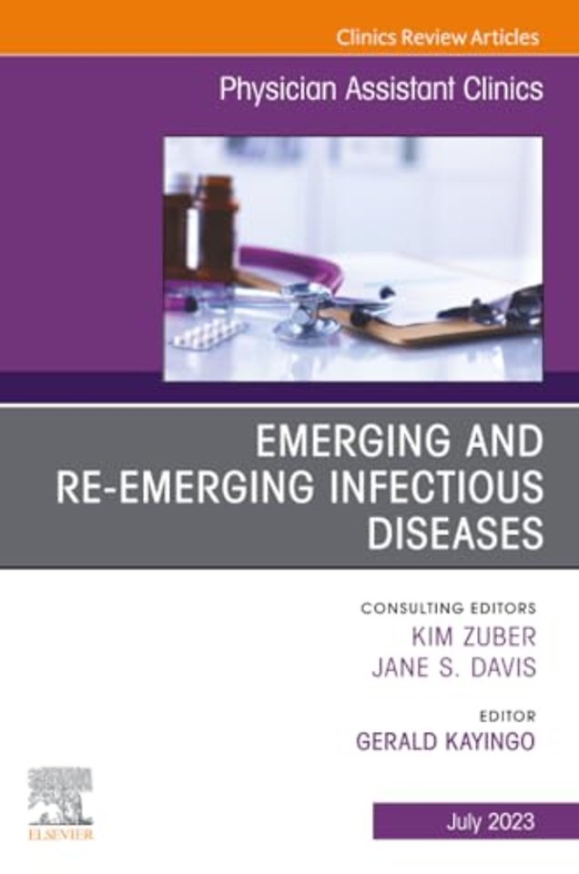 Emerging and Re-Emerging Infectious Diseases, An Issue of Physician Assistant Clinics