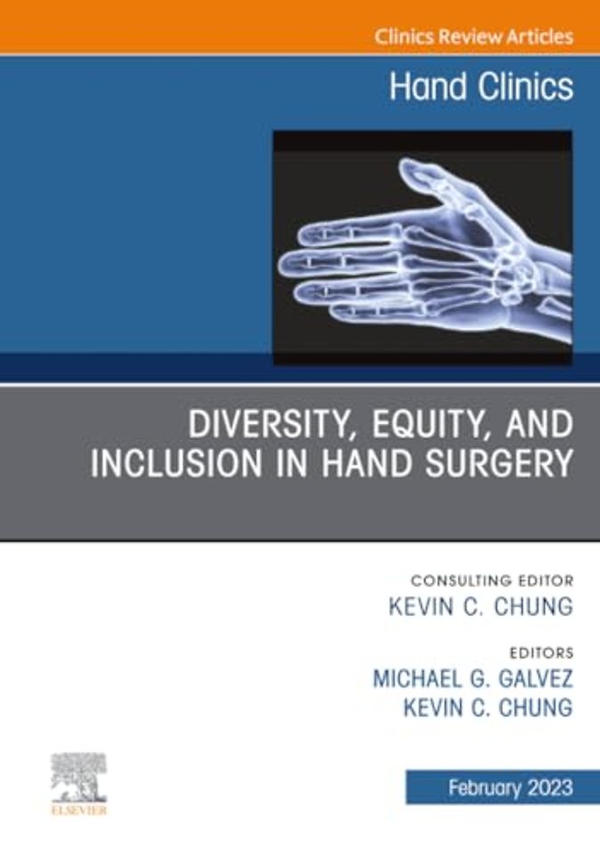 Diversity, Equity and Inclusion in Hand Surgery, An Issue of Hand Clinics