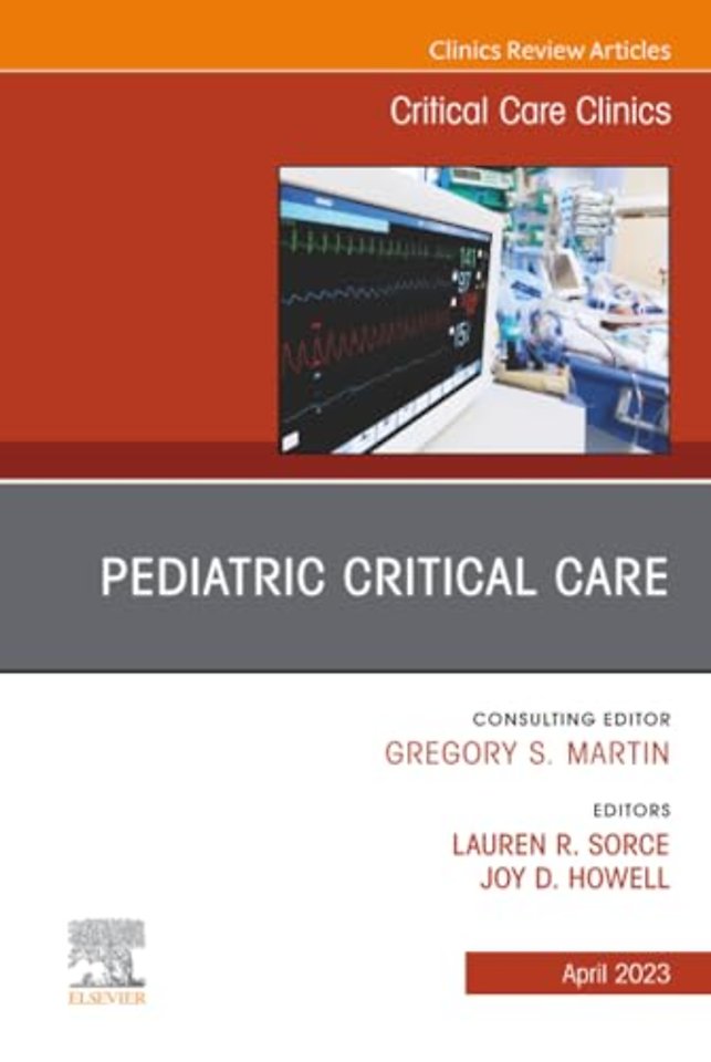 Pediatric Critical Care, An Issue of Critical Care Clinics