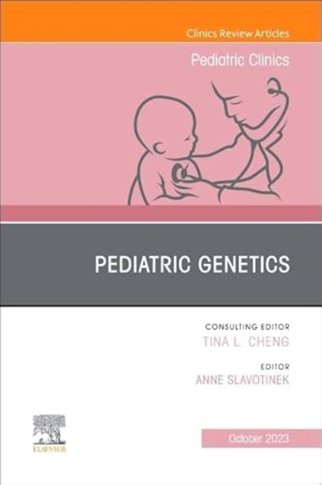 Pediatric Genetics, An Issue of Pediatric Clinics of North America