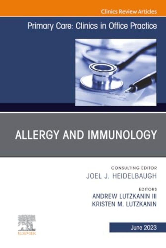 Allergy and Immunology, An Issue of Primary Care: Clinics in Office Practice