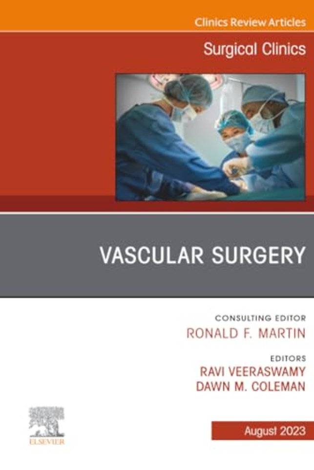 Vascular Surgery, An Issue of Surgical Clinics