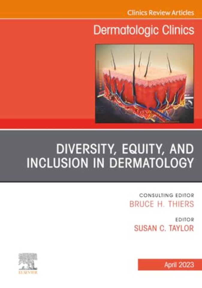 Diversity, Equity, and Inclusion in Dermatology, An Issue of Dermatologic Clinics