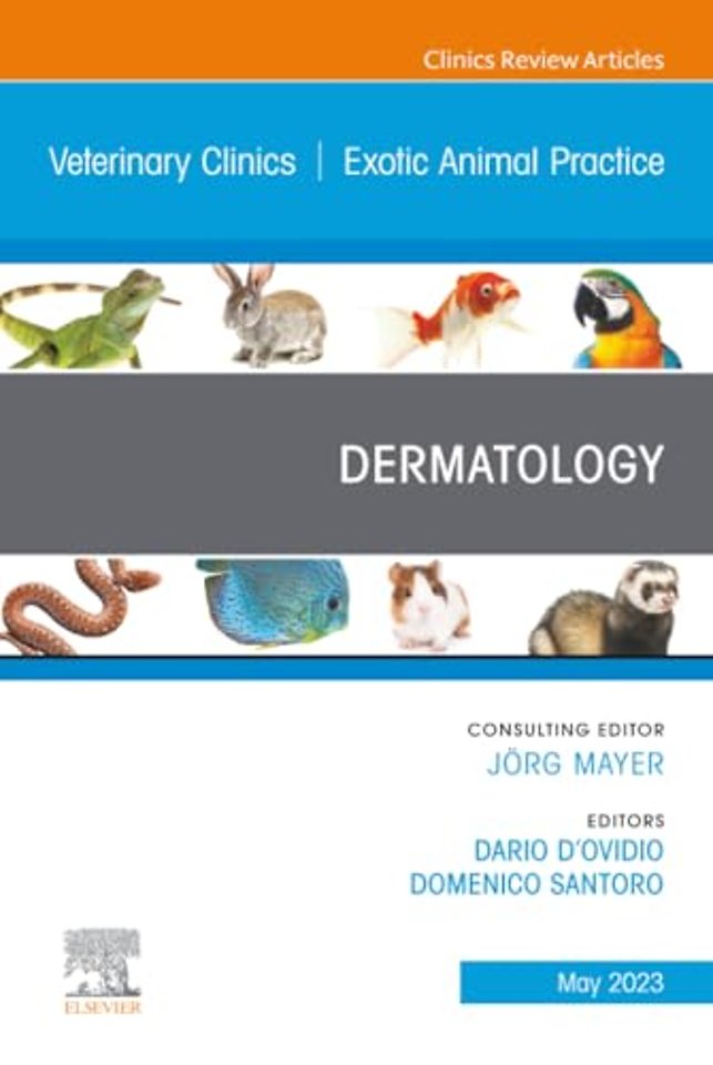 Dermatology, An Issue of Veterinary Clinics of North America: Exotic Animal Practice