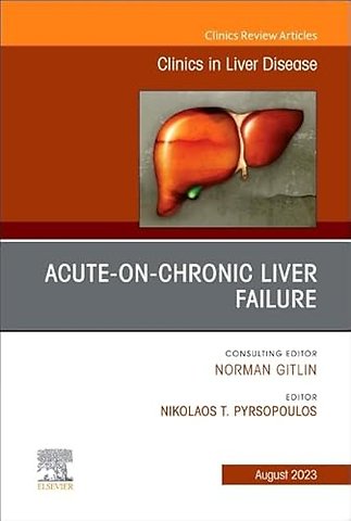Acute-on-Chronic Liver Failure, An Issue of Clinics in Liver Disease