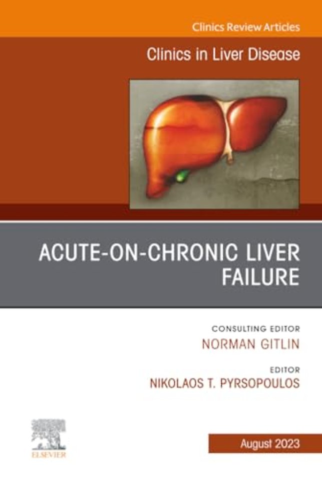 Acute-on-Chronic Liver Failure, An Issue of Clinics in Liver Disease