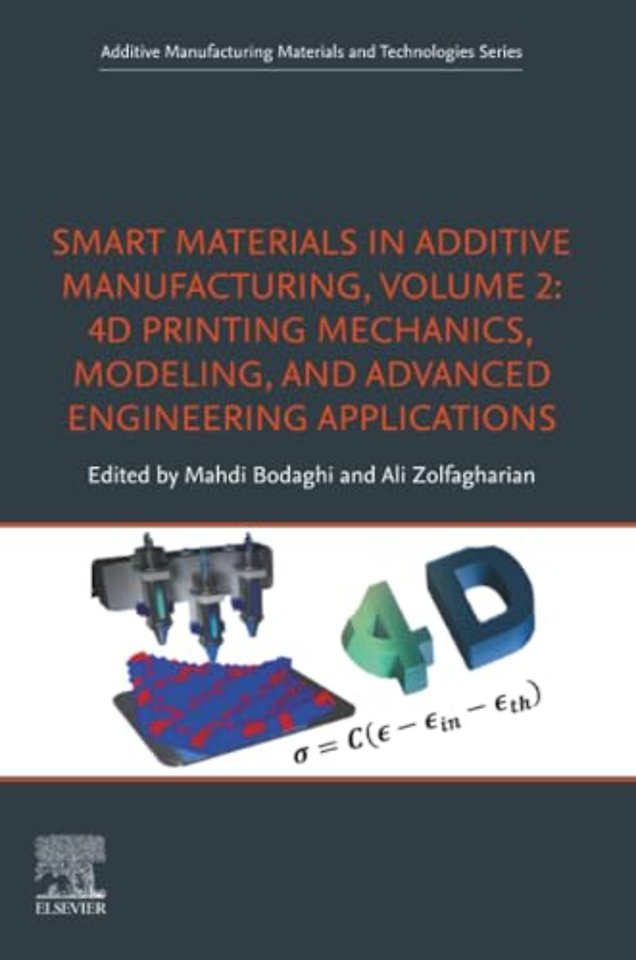 Smart Materials in Additive Manufacturing, volume 2: 4D Printing Mechanics, Modeling, and Advanced Engineering Applications