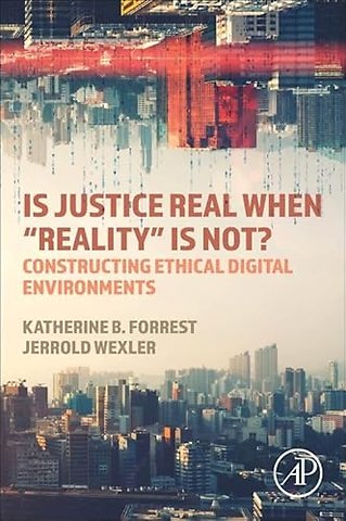 Is Justice Real When “Reality is Not?