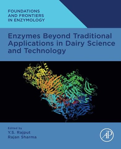 Enzymes Beyond Traditional Applications in Dairy Science and Technology