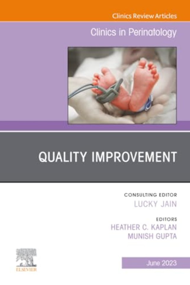 Quality Improvement, An Issue of Clinics in Perinatology