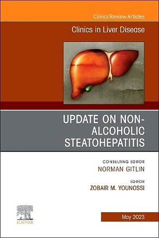 Update on Non-Alcoholic Steatohepatitis, An Issue of Clinics in Liver Disease