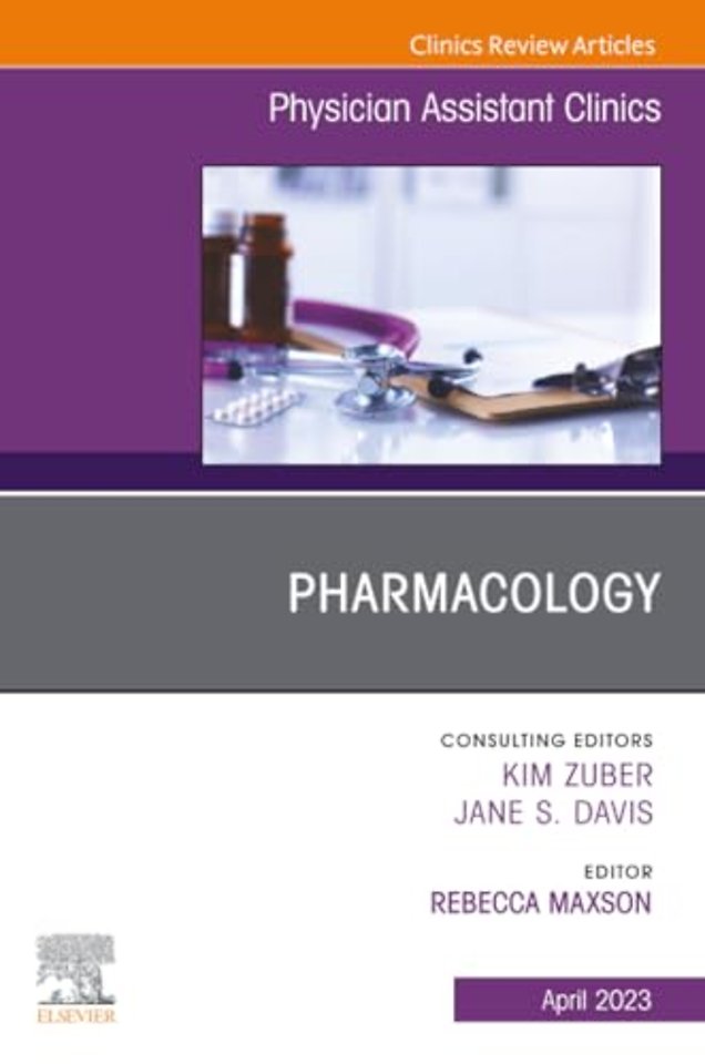 Pharmacology, An Issue of Physician Assistant Clinics