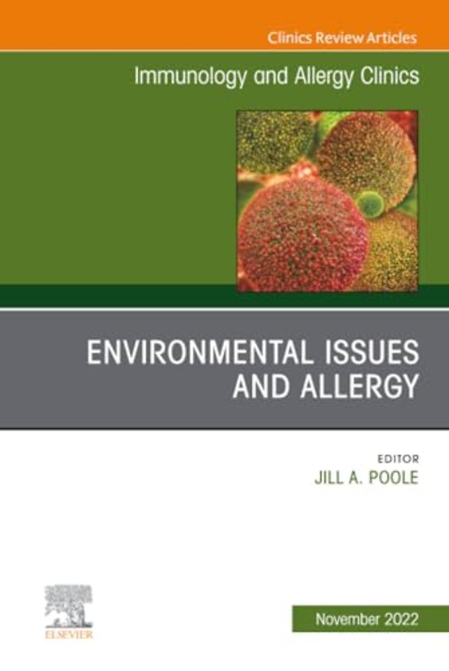 Environmental Issues and Allergy, An Issue of Immunology and Allergy Clinics of North America