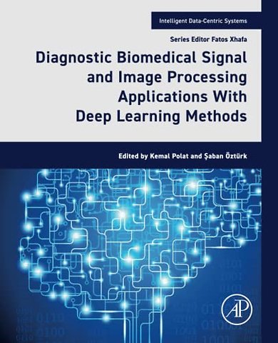 Diagnostic Biomedical Signal and Image Processing Applications With Deep Learning Methods