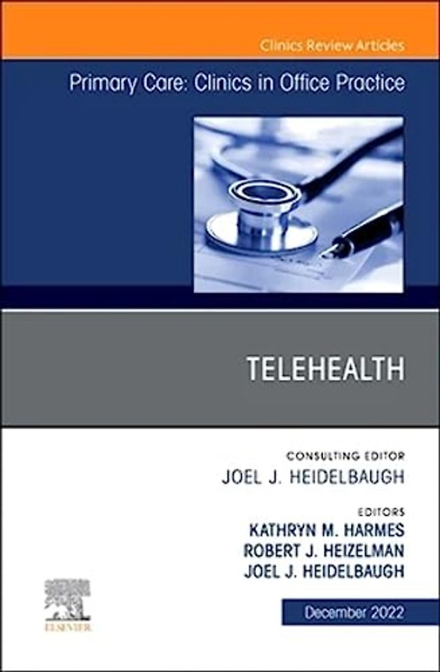 Telehealth, An Issue of Primary Care: Clinics in Office Practice