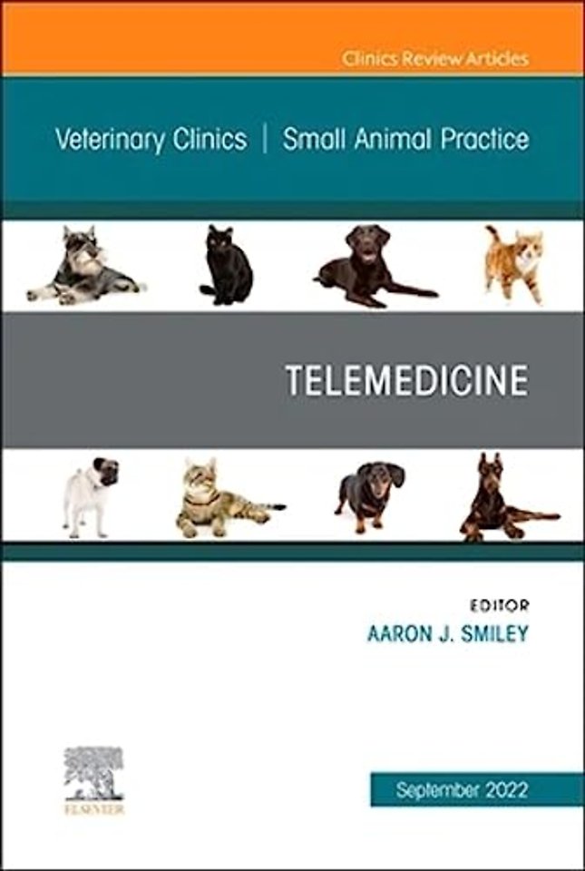 Telemedicine, An Issue of Veterinary Clinics of North America: Small Animal Practice