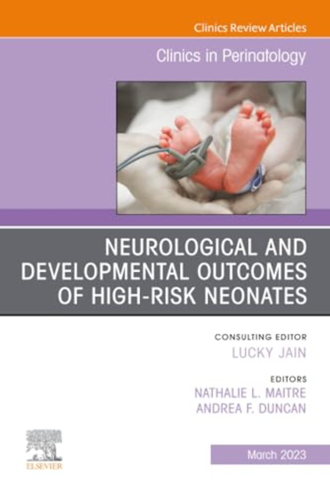 Neurological and Developmental Outcomes of High-Risk Neonates, An Issue of Clinics in Perinatology