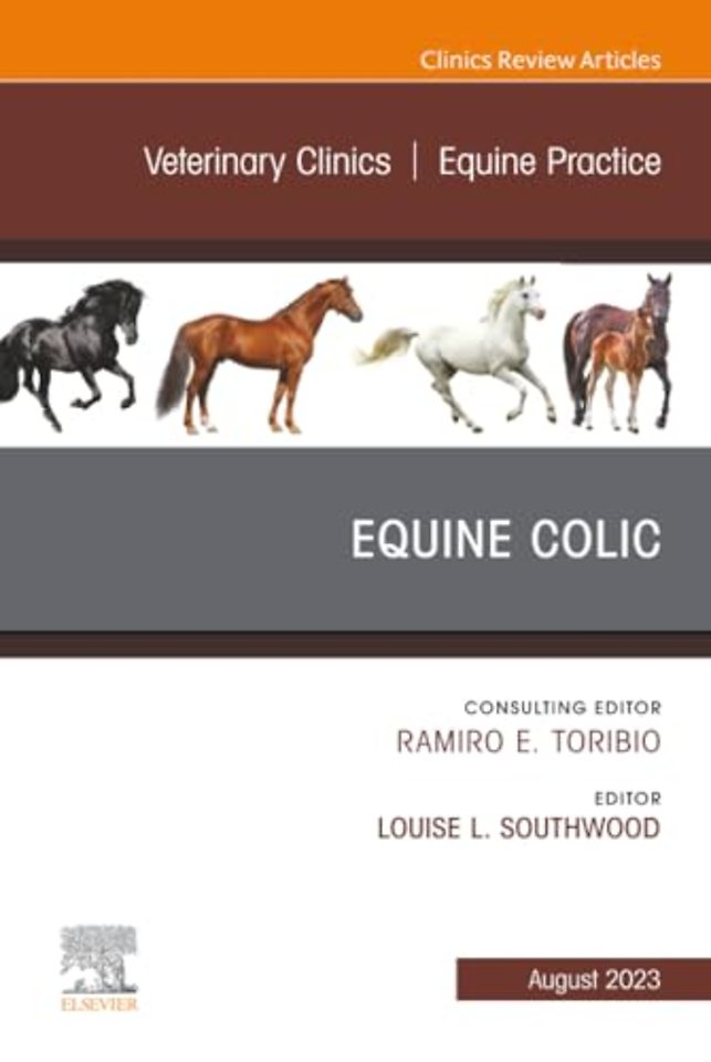 Equine Colic, An Issue of Veterinary Clinics of North America: Equine Practice