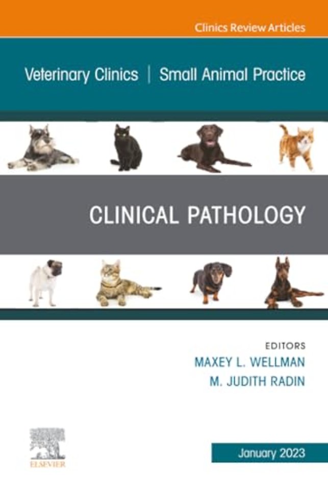 Clinical Pathology, An Issue of Veterinary Clinics of North America: Small Animal Practice
