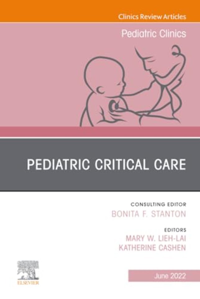 Pediatric Critical Care, An Issue of Pediatric Clinics of North America