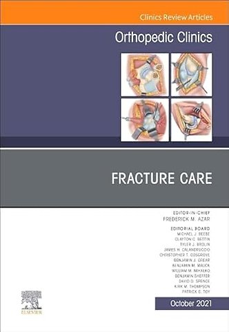Fracture Care, An Issue of Orthopedic Clinics