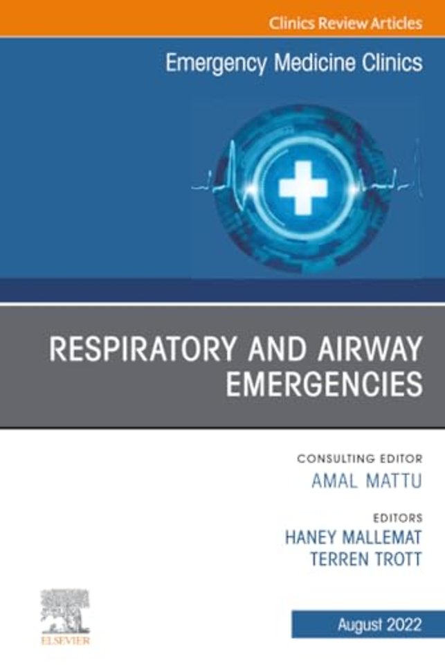 Respiratory and Airway Emergencies, An Issue of Emergency Medicine Clinics of North America