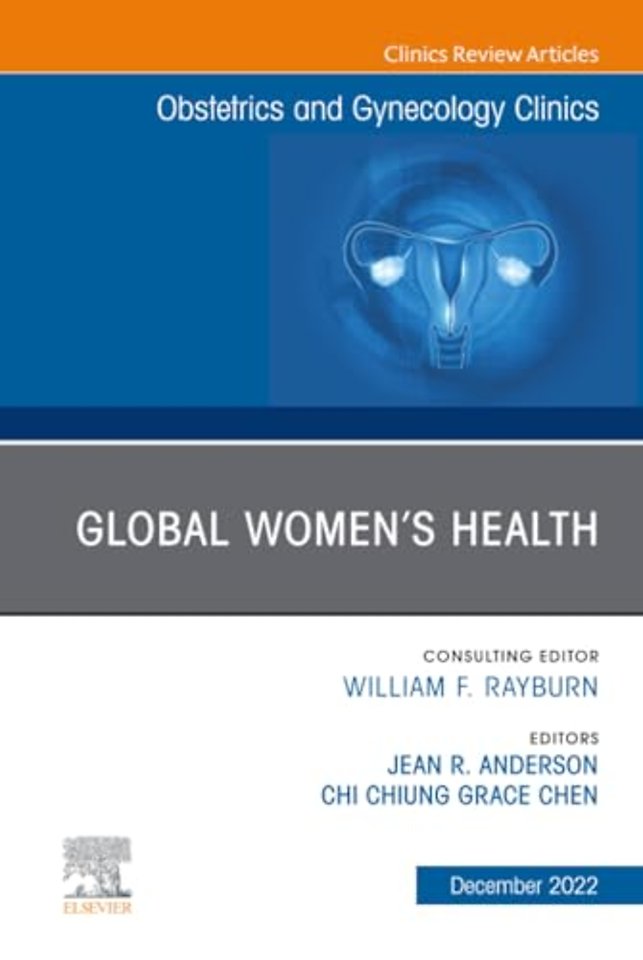 Global Women’s Health, An Issue of Obstetrics and Gynecology Clinics