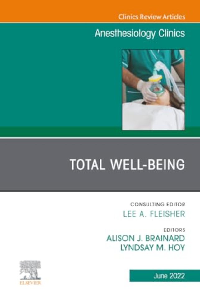 Total Well-being, An Issue of Anesthesiology Clinics