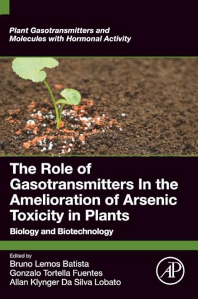 The Role of Gasotransmitters In the Amelioration of Arsenic Toxicity in Plants