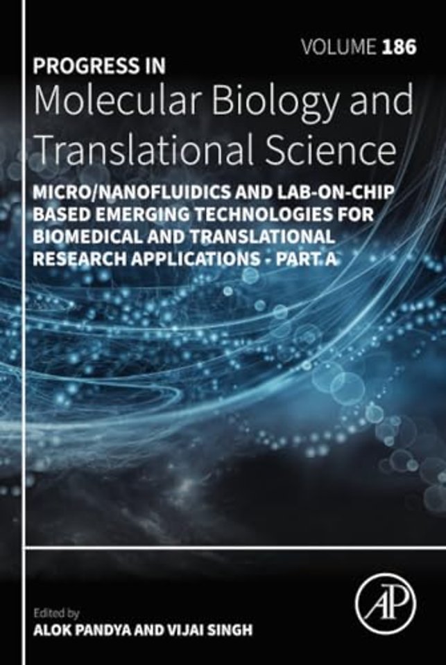 Micro/Nanofluidics and Lab-on-Chip Based Emerging Technologies for Biomedical and Translational Research Applications - Part A