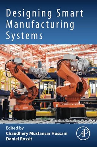 Designing Smart Manufacturing Systems