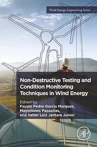 Non-Destructive Testing and Condition Monitoring Techniques in Wind Energy