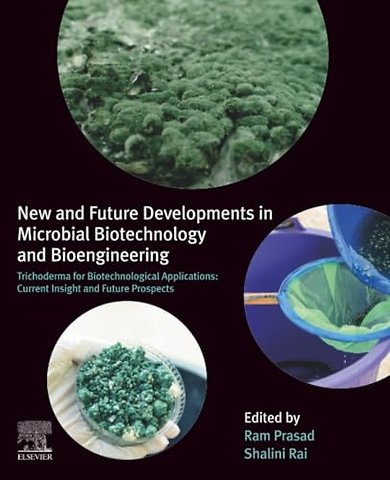 New and Future Developments in Microbial Biotechnology and Bioengineering