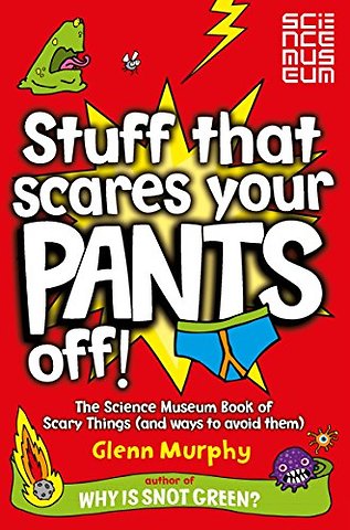 Stuff That Scares Your Pants Off!