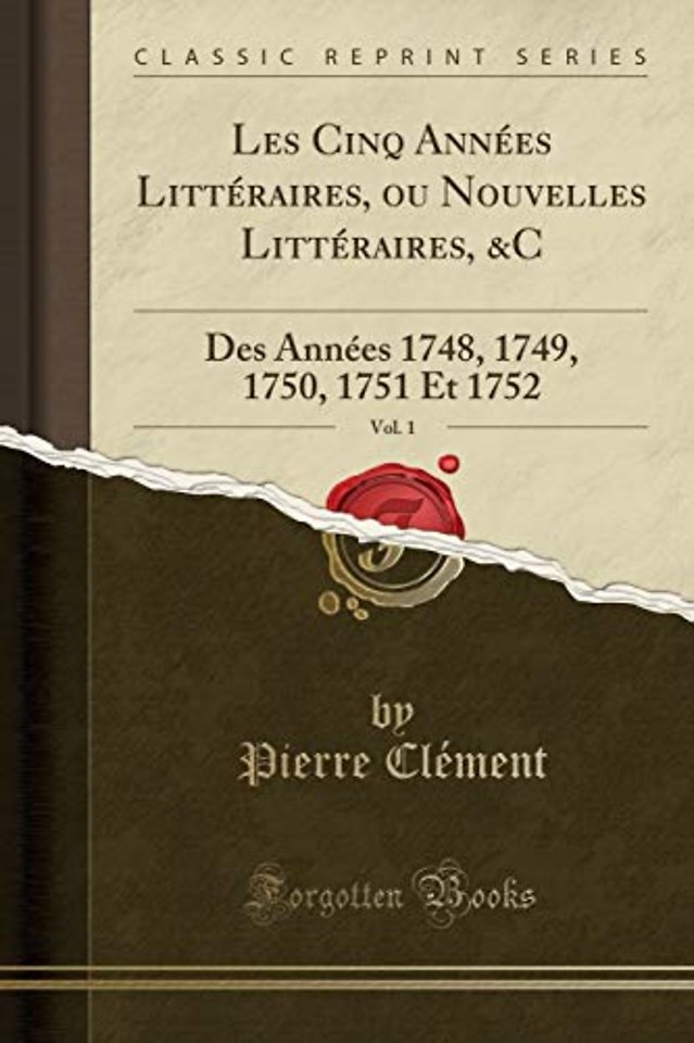 Les Cinq Annees Litteraires, Ou Nouvelles Litteraires, &c, Vol. 1