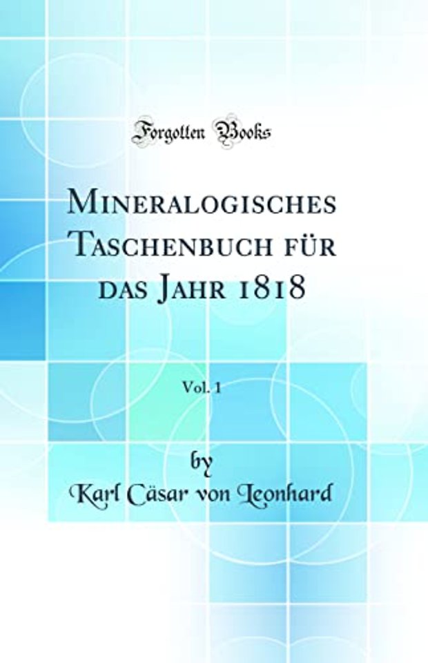 Mineralogisches Taschenbuch fur das Jahr 1818, Vol. 1 (Classic Reprint)