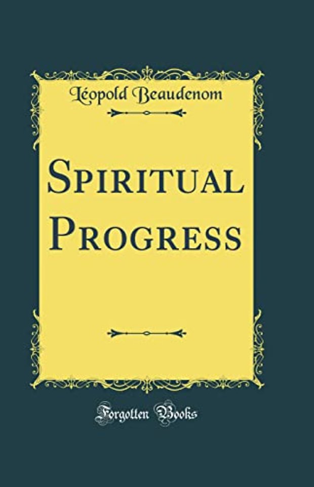 Spiritual Progress (Classic Reprint)