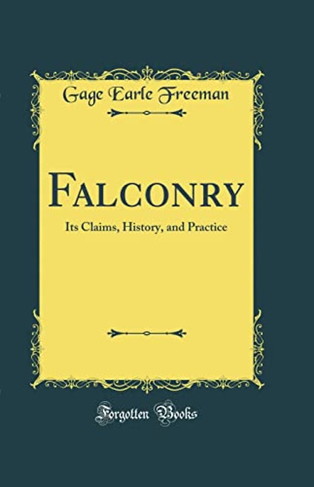 Falconry: Its Claims, History, and Practice (Classic Reprint)