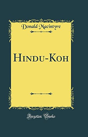 Hindu-Koh (Classic Reprint)