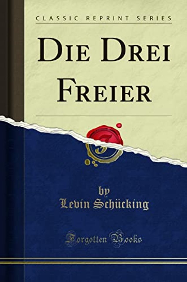 Die Drei Freier (Classic Reprint)