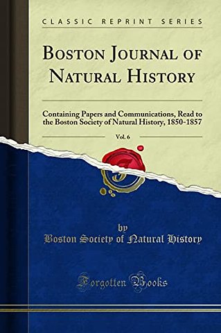 Boston Journal of Natural History, Vol. 6