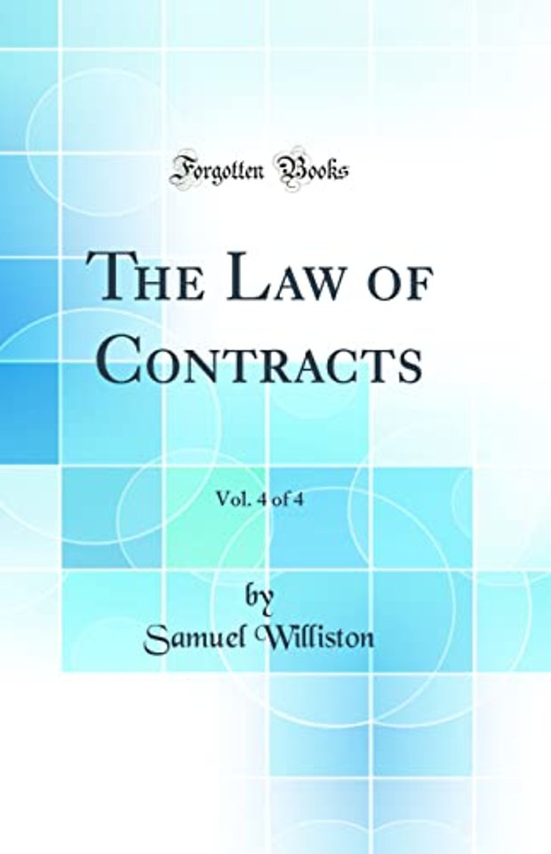 The Law of Contracts, Vol. 4 of 4 (Classic Reprint)