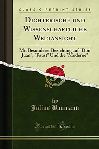 Dichterische Und Wissenschaftliche Weltansicht