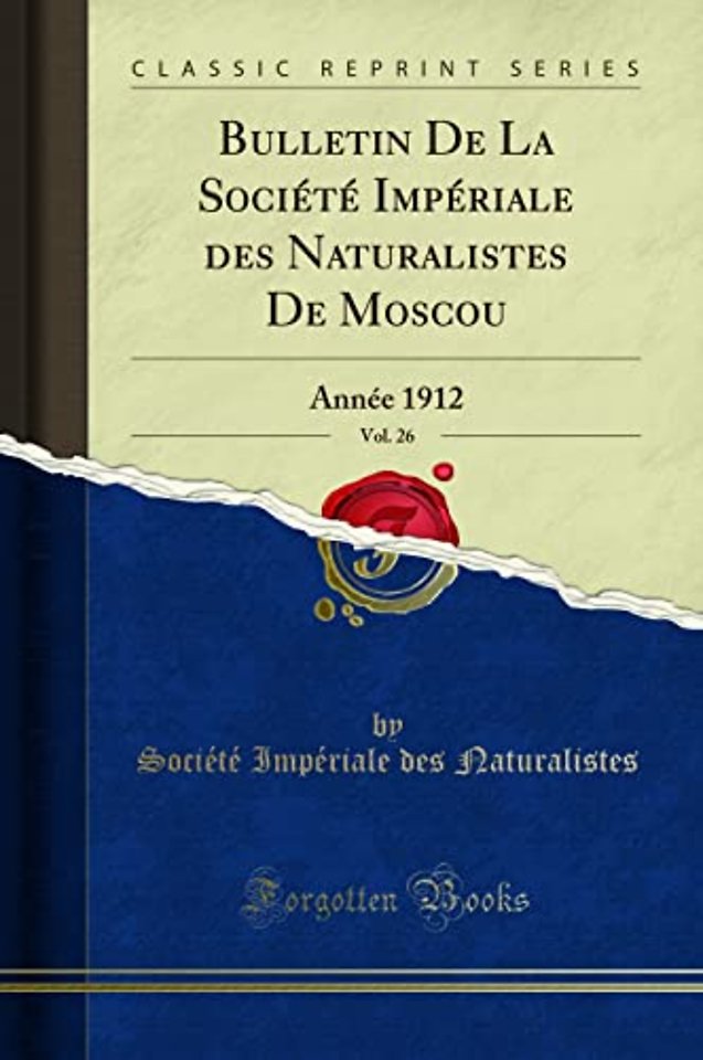 Bulletin de la Societe Imperiale Des Naturalistes de Moscou, Vol. 26