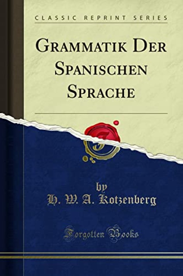 Grammatik Der Spanischen Sprache (Classic Reprint)